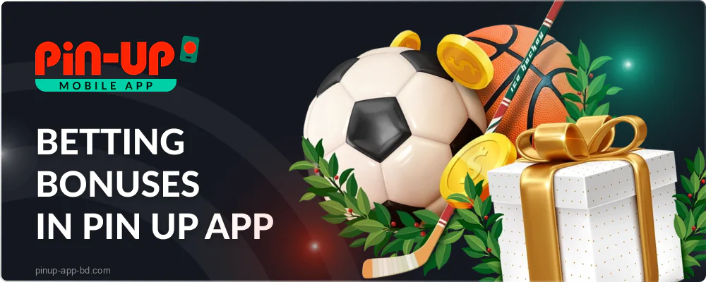 Bonuses for betting on Pin Up Bet apps in Bangladesh