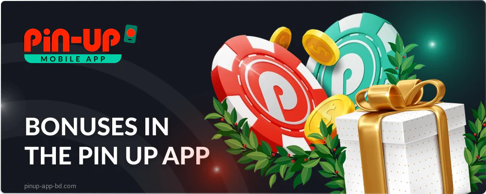 Bonuses in the Pin Up Casino app