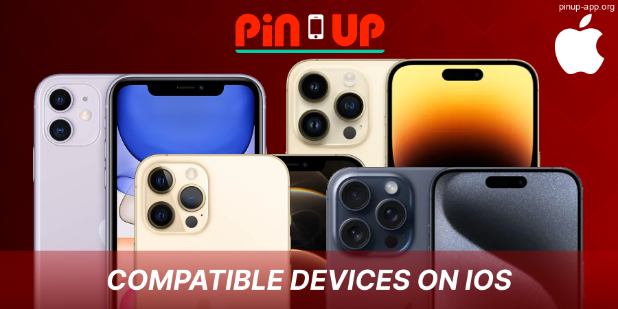 Available iOS gadgets for Pin Up app